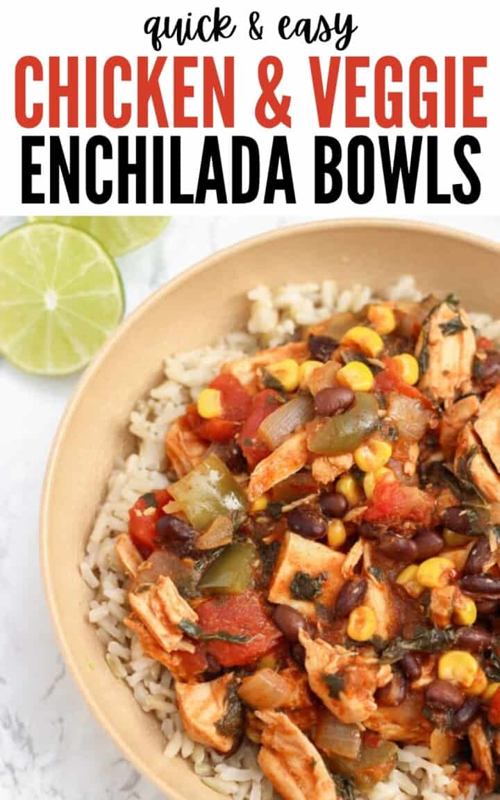 Chicken & Veggie Enchilada Bowls Healthy Liv